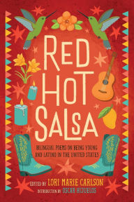 Title: Red Hot Salsa: Bilingual Poems on Being Young and Latino in the United States, Author: Lori Marie Carlson