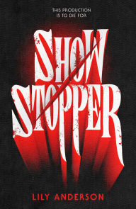 Title: Showstopper, Author: Lily Anderson