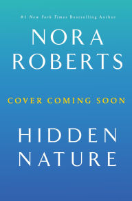 Title: Hidden Nature, Author: Nora Roberts