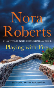 Read free books online without downloading Playing With Fire: 2-in-1: Lawless and Impulse by Nora Roberts 