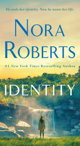 Title: Identity: A Novel, Author: Nora Roberts