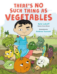 Title: There's No Such Thing as Vegetables, Author: Kyle Lukoff