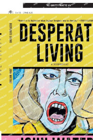 Free download new books Desperate Living: A Screenplay 9781250371232 DJVU ePub by John Waters