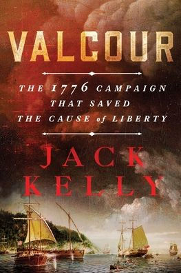 Valcour: the 1776 Campaign That Saved Cause of Liberty