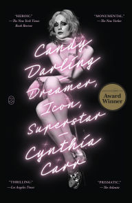 Title: Candy Darling: Dreamer, Icon, Superstar, Author: Cynthia Carr