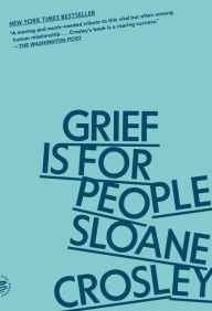 Title: Grief Is for People, Author: Sloane Crosley