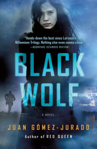 Title: Black Wolf: A Novel, Author: Juan Gómez-Jurado