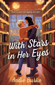 Ebook pdf italiano download With Stars in Her Eyes: A Novel by Andie Burke 9781250372529 