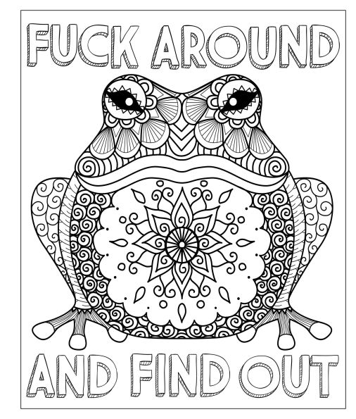 F*ck Around and Find Out: A Sweary Coloring Book for the Fearless