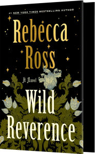 Title: Wild Reverence: A Novel, Author: Rebecca Ross