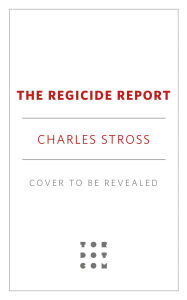 Title: The Regicide Report, Author: Charles Stross