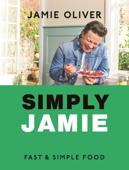 Simply Jamie: Celebrate the Joy of Food [American Measurements]