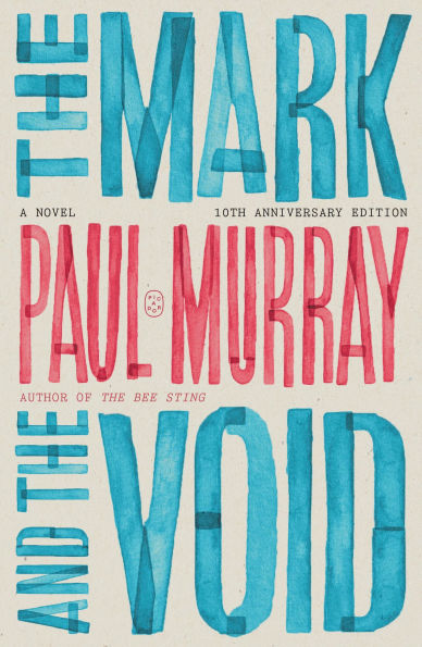 The Mark and the Void: A Novel (10th Anniversary Edition)
