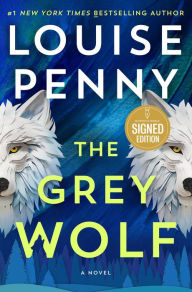 Title: The Grey Wolf (Signed Book) (Chief Inspector Gamache Series #19), Author: Louise Penny