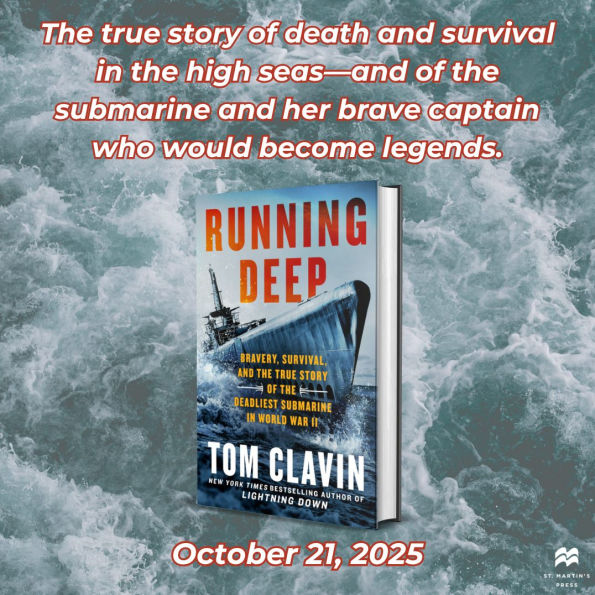 Running Deep: Bravery, Survival, and the True Story of Deadliest Submarine World War II