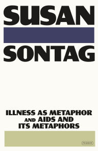 Title: Illness as Metaphor and AIDS and Its Metaphors, Author: Susan Sontag