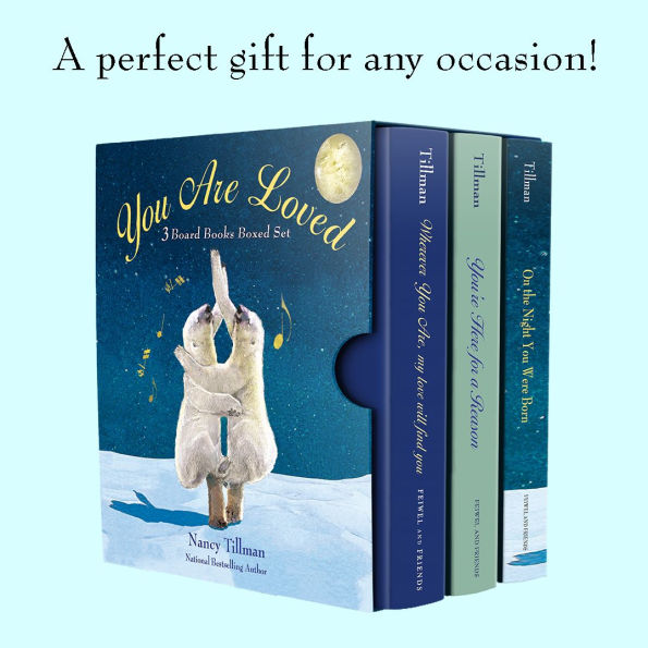 You Are Loved: Nancy Tillman 3 Board Books Boxed Set: On the Night You Were Born, You're Here for a Reason, and Wherever You Are My Love Will Find You