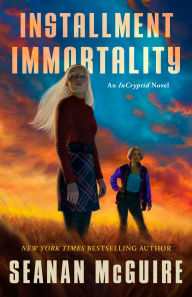 Title: Installment Immortality, Author: Seanan McGuire