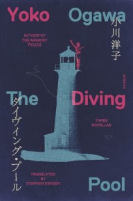 Title: The Diving Pool: Three Novellas, Author: Yoko Ogawa