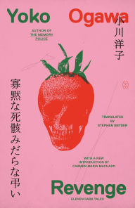 Title: Revenge: Eleven Dark Tales, Author: Yoko Ogawa