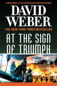 At the Sign of Triumph: A Novel in the Safehold Series (#9)