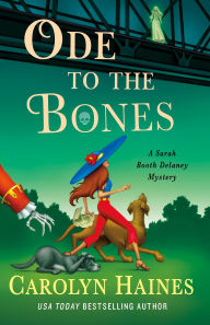 Title: Ode to the Bones: A Sarah Booth Delaney Mystery, Author: Carolyn Haines