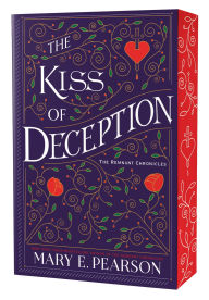 Title: The Kiss of Deception: The Remnant Chronicles, Book One, Author: Mary E. Pearson