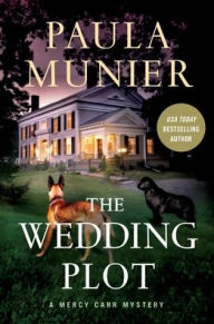 Title: The Wedding Plot: A Mercy Carr Mystery, Author: Paula Munier