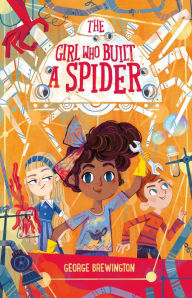 Title: The Girl Who Built a Spider, Author: George Brewington