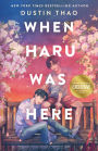 When Haru Was Here: A Novel (B&N Exclusive Edition)