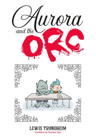 Title: Aurora and the Orc, Author: Lewis Trondheim