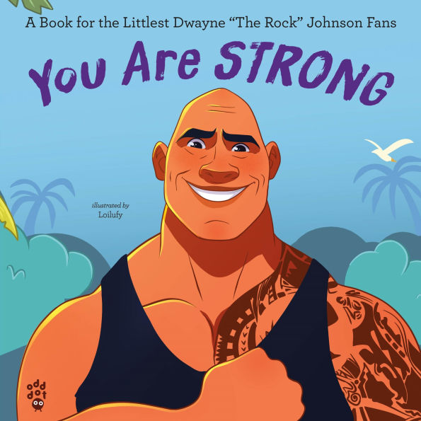 You Are Strong: A Book for the Littlest Dwayne 