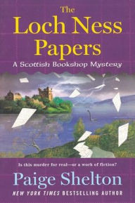 Title: The Loch Ness Papers: A Scottish Bookshop Mystery, Author: Paige Shelton