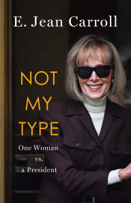 Title: Not My Type: One Woman vs. a President, Author: E. Jean Carroll