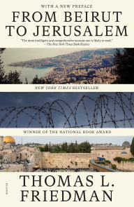 Title: From Beirut to Jerusalem: (With a New Preface), Author: Thomas L. Friedman