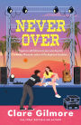 Never Over: A Novel