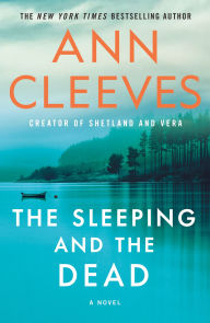 Title: The Sleeping and the Dead: A Novel, Author: Ann Cleeves