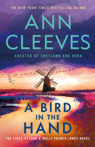 Title: A Bird in the Hand: The First George & Molly Palmer-Jones Novel, Author: Ann Cleeves