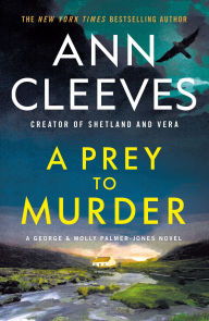 Title: A Prey to Murder: A George & Molly Palmer-Jones Novel, Author: Ann Cleeves