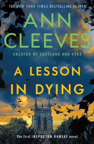 Title: A Lesson in Dying: The First Inspector Ramsay Novel, Author: Ann Cleeves