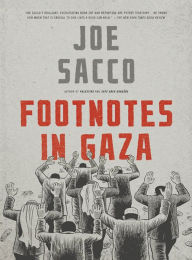 Title: Footnotes in Gaza, Author: Joe Sacco