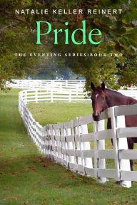 Title: Pride: A Novel, Author: Natalie Keller Reinert