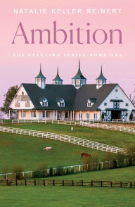 Title: Ambition: A Novel, Author: Natalie Keller Reinert