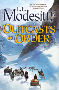 Title: Outcasts of Order, Author: L. E. Modesitt Jr.