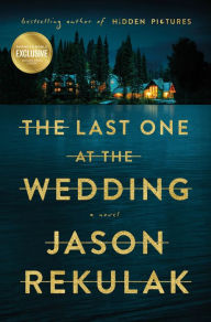 Title: The Last One at the Wedding: A Novel (B&N Exclusive Edition), Author: Jason Rekulak