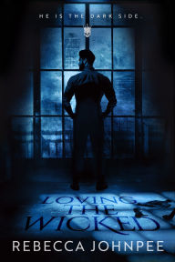 Title: Loving the Wicked, Author: Rebecca Johnpee