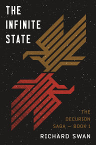 Title: The Infinite State: Book One of The Decurion Saga, Author: Richard Swan