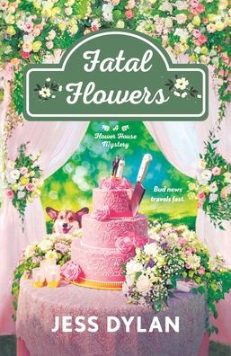 Fatal Flowers: A Flower House Mystery