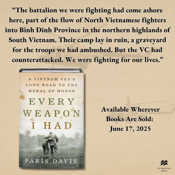 Every Weapon I Had: A Vietnam Vet's Long Road to the Medal of Honor