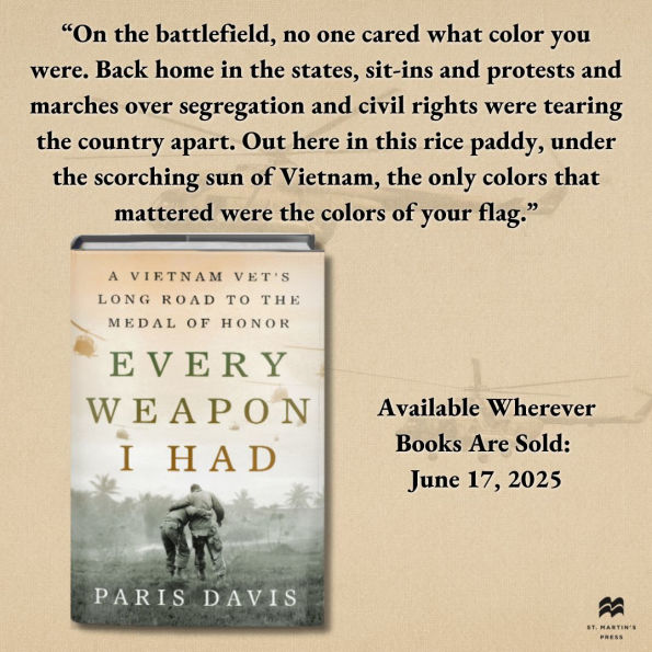 Every Weapon I Had: A Vietnam Vet's Long Road to the Medal of Honor